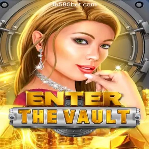 Explore the Thrills of EntertheVault on 585bet.COM Platform - Oficial Slots Brasil #1