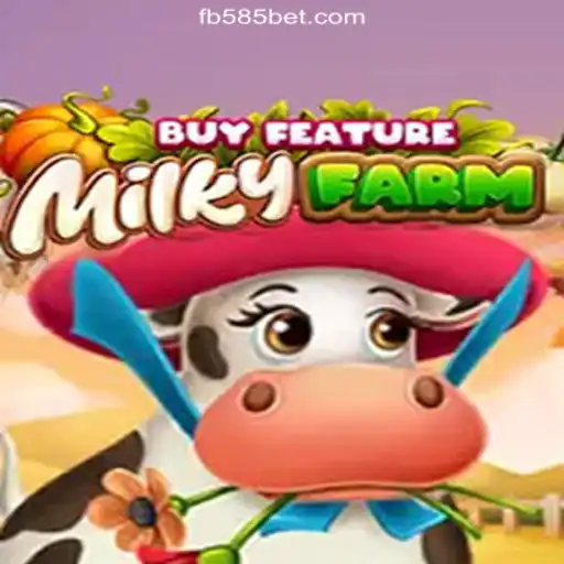 Discover MilkyFarmBuyFeature on the 585bet.COM Platform - Oficial Slots Brasil #1