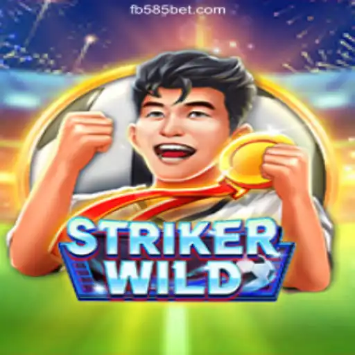 Discover the Thrills of StrikerWILD: An Ultimate Experience on 585bet.COM Platform-Oficial Slots Brasil #1