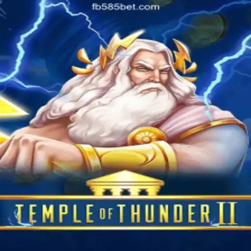 Discover the Enchantment of TempleofThunderII: A Leading Adventure on 585bet.COM platform-Oficial Slots Brasil #1